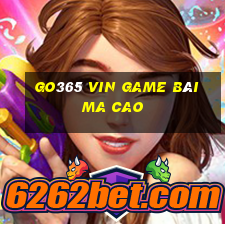 Go365 Vin Game Bài Ma Cao