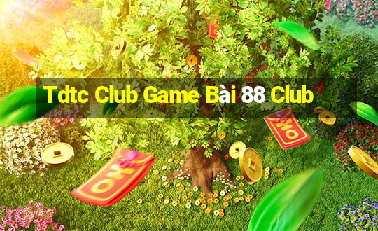 Tdtc Club Game Bài 88 Club