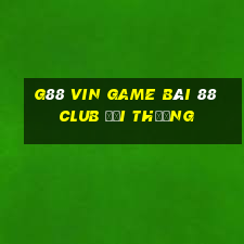 G88 Vin Game Bài 88 Club Đổi Thưởng