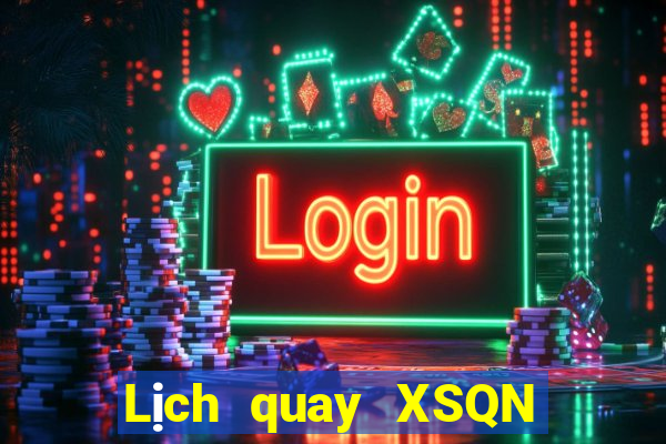 Lịch quay XSQN ngày 15