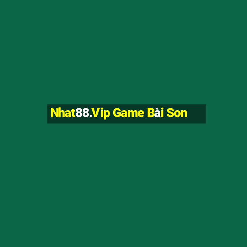 Nhat88.Vip Game Bài Son