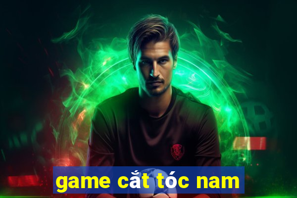 game cắt tóc nam