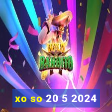 xo so 20 5 2024