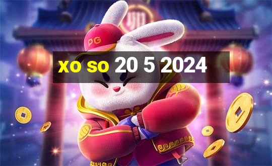 xo so 20 5 2024