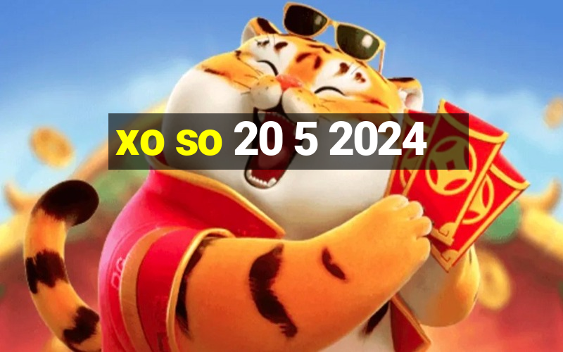 xo so 20 5 2024