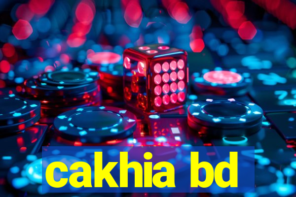 cakhia bd