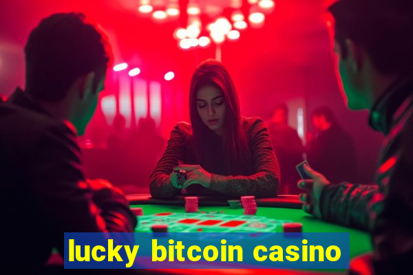 lucky bitcoin casino