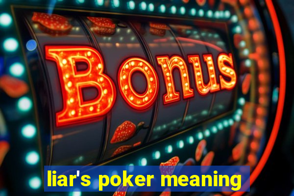 liar's poker meaning