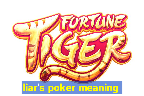 liar's poker meaning