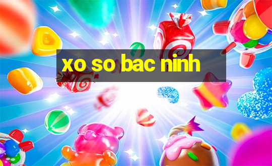 xo so bac ninh