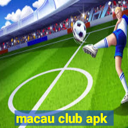 macau club apk