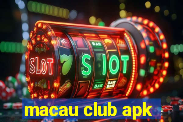 macau club apk