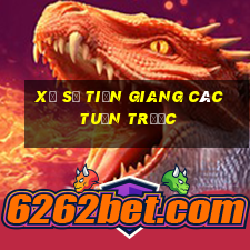 xổ số tiền giang các tuần trước