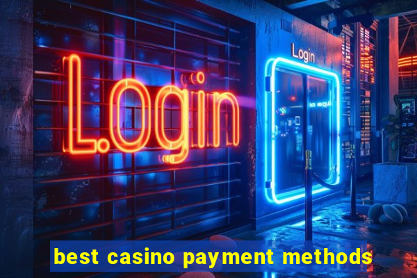 best casino payment methods