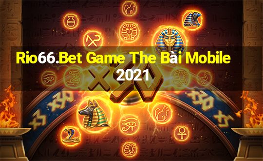 Rio66.Bet Game The Bài Mobile 2021