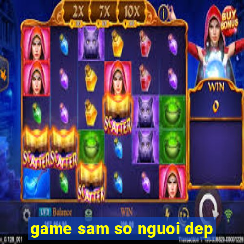 game sam so nguoi dep