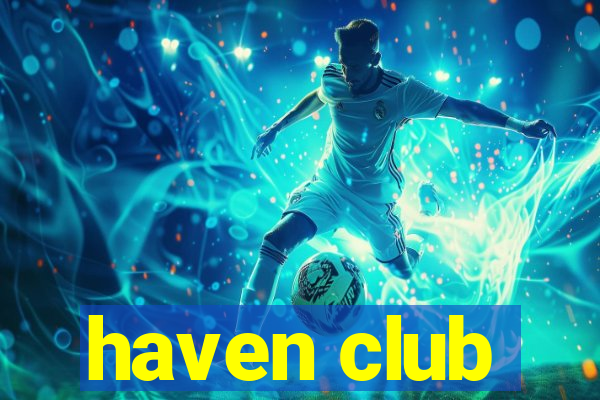 haven club