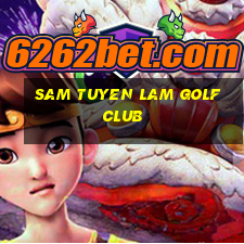 sam tuyen lam golf club