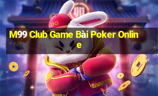 M99 Club Game Bài Poker Online