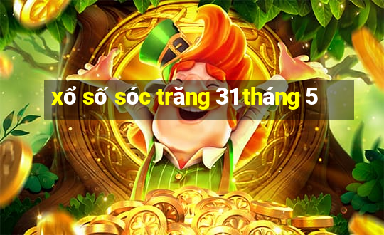 xổ số sóc trăng 31 tháng 5