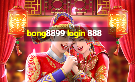 bong8899 login 888