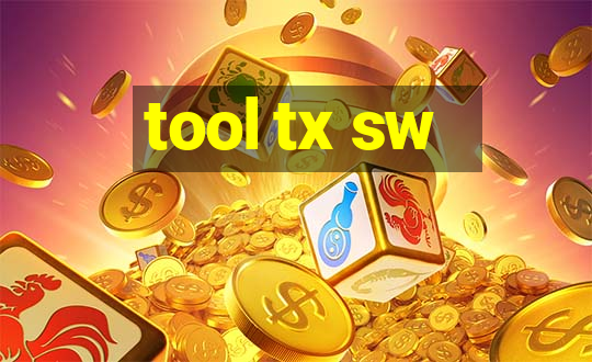 tool tx sw