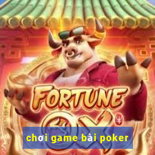 choi game bai poker