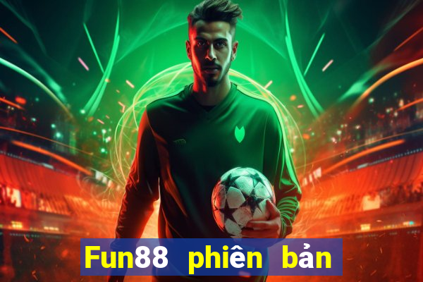 Fun88 phiên bản web của Bảo Nhiên