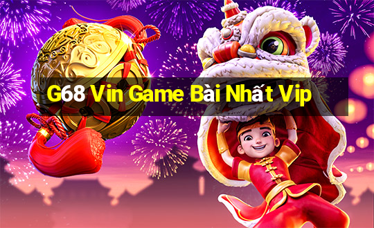 G68 Vin Game Bài Nhất Vip