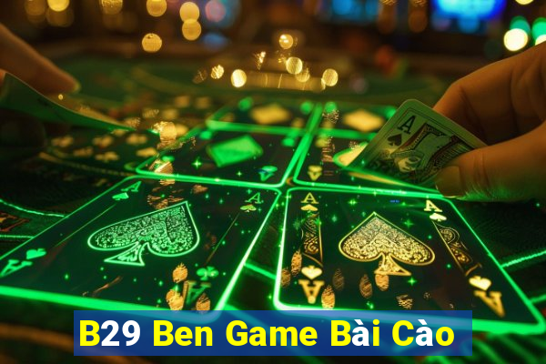 B29 Ben Game Bài Cào