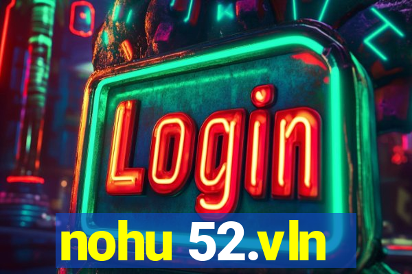 nohu 52.vln