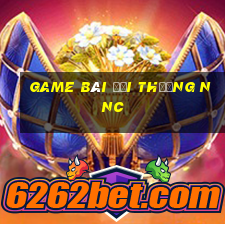 game bài đổi thưởng nnc