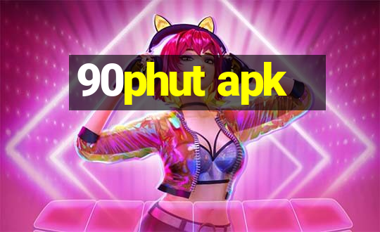 90phut apk