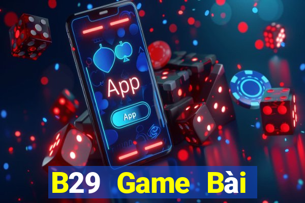 B29 Game Bài Offline Cho Pc