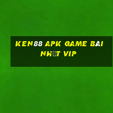 Ken88 Apk Game Bài Nhất Vip