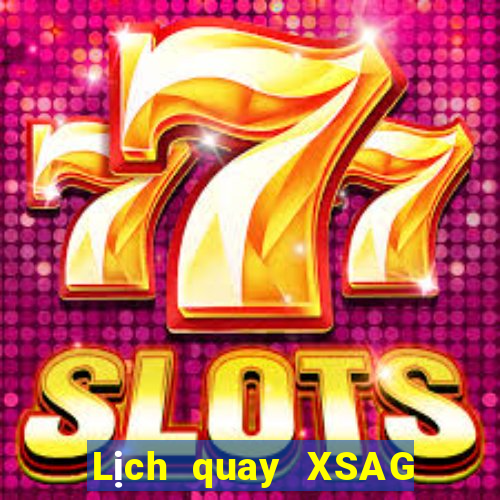 Lịch quay XSAG Thứ 5