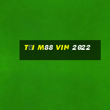 tải m88 vin 2022