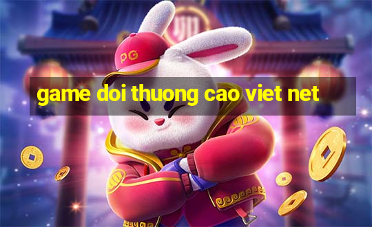 game doi thuong cao viet net