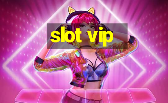 slot vip