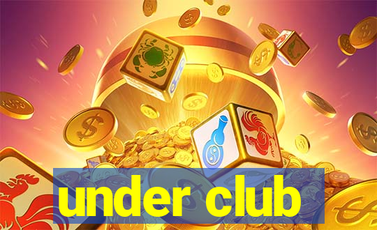 under club