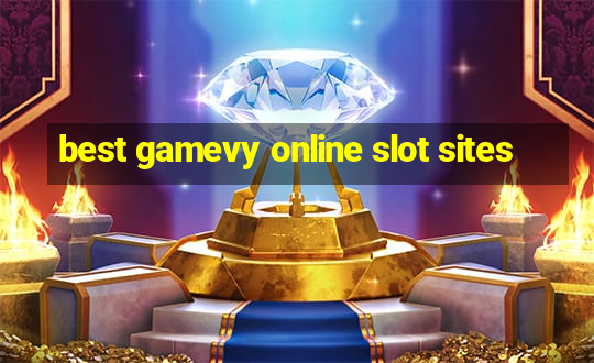 best gamevy online slot sites