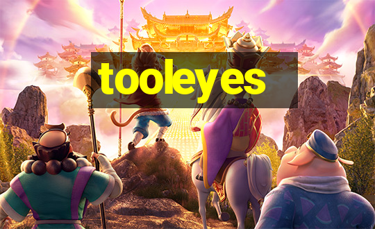 tooleyes