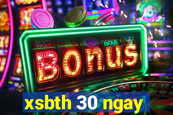 xsbth 30 ngay