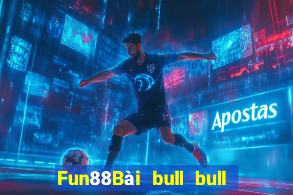 Fun88Bài bull bull ngưu có gì