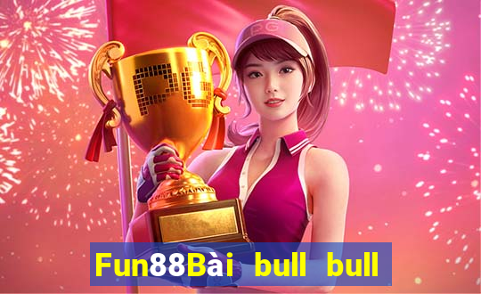 Fun88Bài bull bull ngưu có gì