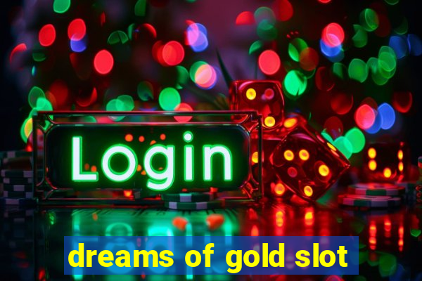 dreams of gold slot