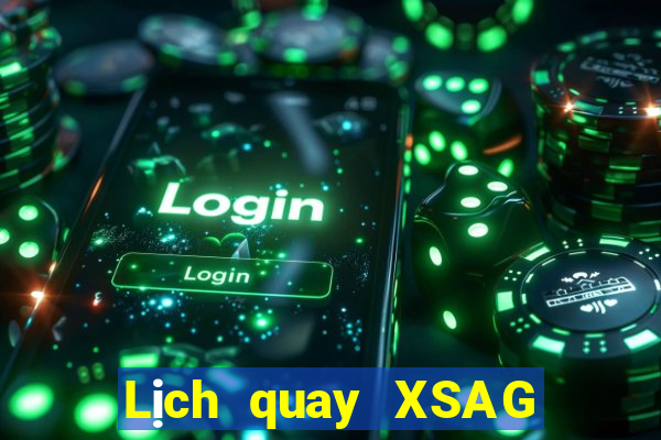 Lịch quay XSAG ngày 6