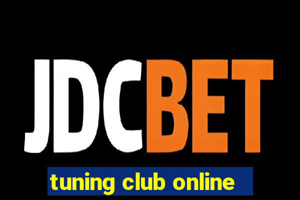 tuning club online