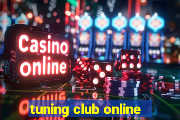 tuning club online