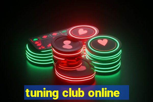 tuning club online